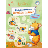 LEO LAUSEMAUS - MAUSESCHLAUES SCHULSTARTWISSEN LEO LAUSEMAUS - MAUSESCHLAUES SCHULSTARTWISSEN