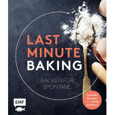 LAST MINUTE BAKING - BACKEN FÜR SPONTANE 