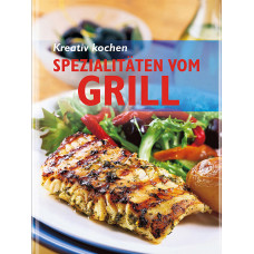 KREATIV KOCHEN - SPEZIALITÄTEN VOM GRILL 