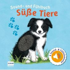 SOUND- UND FÜHLBUCH "SÜßE TIERE" SOUND- UND FÜHLBUCH "SÜßE TIERE"