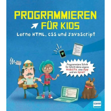 PROGRAMMIEREN FÜR KIDS "LERNE HTML, CSS UND JAVASCRIPT" 