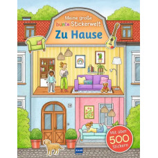 MEINE GROß BUNTE STICKERWELT - ZU HAUSE 
