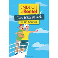 ENDLICH IN RENTE - DAS RÄSTELBUCH FÜR DEN RUHESTAND 