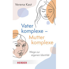BEFREIUNG VON VATER- UND MUTTERKOMPLEXEN 