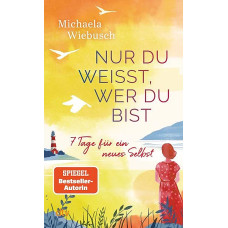 NUR DU WEIßT, WER DU BIST 