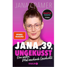 JANA, 39, UNGEKÜSST - EINE WAHRE, MUT MACHENDE GESCHICHTE 