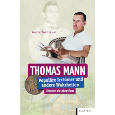 THOMAS MANN - POPULÄRE IRRTÜMER UND ANDERE WAHRHEITEN 