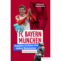 FC BAYERN - POPULÄRE IRRTÜMER UND ANDERE WAHRHEITEN 