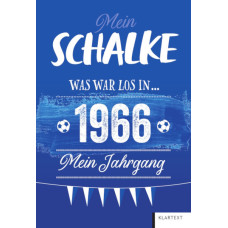 JAHRGANGSBUCH "MEIN SCHALKE - WAS WAR LOS IN 1966?"  