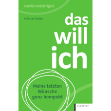"WEILESWICHTIGIST" - DAS WILL ICH "WEILESWICHTIGIST" - DAS WILL ICH