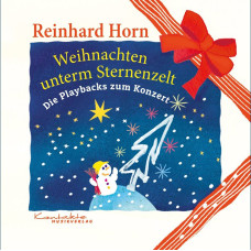 REINHARD HORN - WEIHNACHTEN UNTERM STERNENZELT REINHARD HORN - WEIHNACHTEN UNTERM STERNENZELT