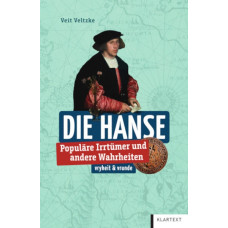 HANSE - POPULÄRE IRRTÜMER UND ANDERE WAHRHEITEN HANSE - POPULÄRE IRRTÜMER UND ANDERE WAHRHEITEN