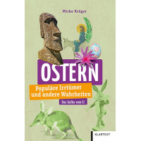 OSTERN - POPULÄRE IRRTÜMER UND ANDERE WAHRHEITEN 