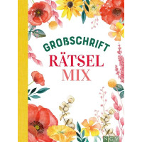 GROßSCHRIFT RÄTSELMIX GROßSCHRIFT RÄTSELMIX