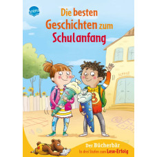 DIE BESTEN GESCHICHTEN ZUM SCHULANFANG DIE BESTEN GESCHICHTEN ZUM SCHULANFANG