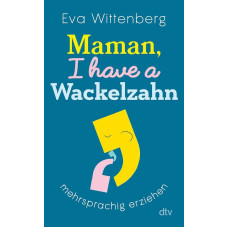 MAMAN, I HAVE A WACKELZAHN 