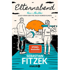 SEBASTIAN FITZEK - ELTERNABEND SEBASTIAN FITZEK - ELTERNABEND