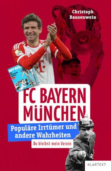 FC BAYERN - POPULÄRE IRRTÜMER UND ANDERE WAHRHEITEN  FC BAYERN - POPULÄRE IRRTÜMER UND ANDERE WAHRHEITEN