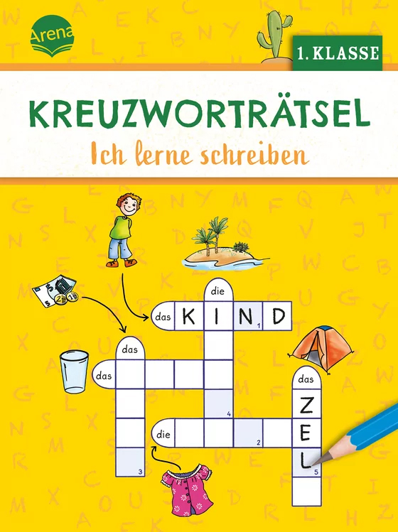 KREUZWORTRÄTSEL "ICH LERNE SCHRREIBEN" KREUZWORTRÄTSEL "ICH LERNE SCHRREIBEN"