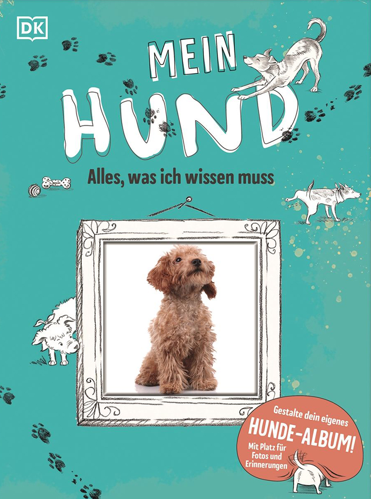 MEIN HUND - ALLES, WAS ICH WISSEN MUSS MEIN HUND - ALLES, WAS ICH WISSEN MUSS