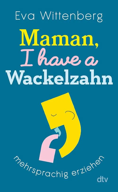 MAMAN, I HAVE A WACKELZAHN MAMAN, I HAVE A WACKELZAHN